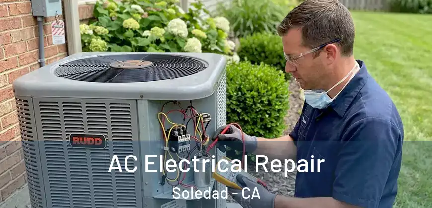  AC Electrical Repair Soledad - CA
