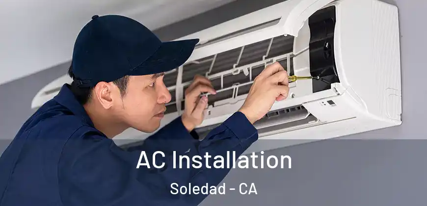 AC Installation Soledad - CA