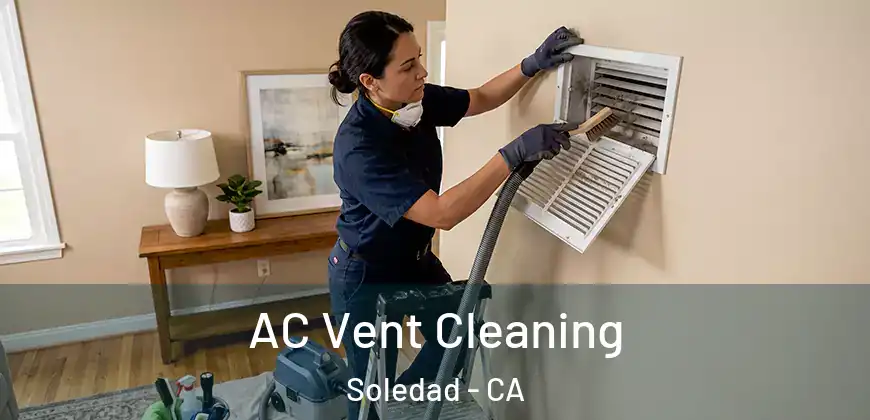 AC Vent Cleaning Soledad - CA