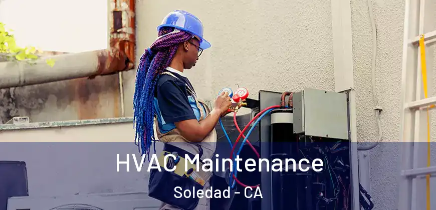 HVAC Maintenance Soledad - CA